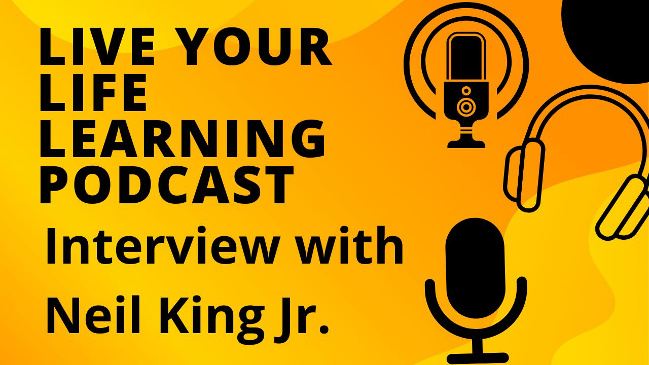 Live Your Life Learning Podcast Interview with Neil King Jr. see podcast microphones and headset with yellow background.