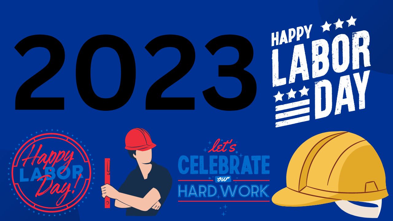 Happy 2023 Labor Day holiday - different symbols of Happy Labor Day weekend including hard hat, and sayings of "Happy Labor Day" and people working.