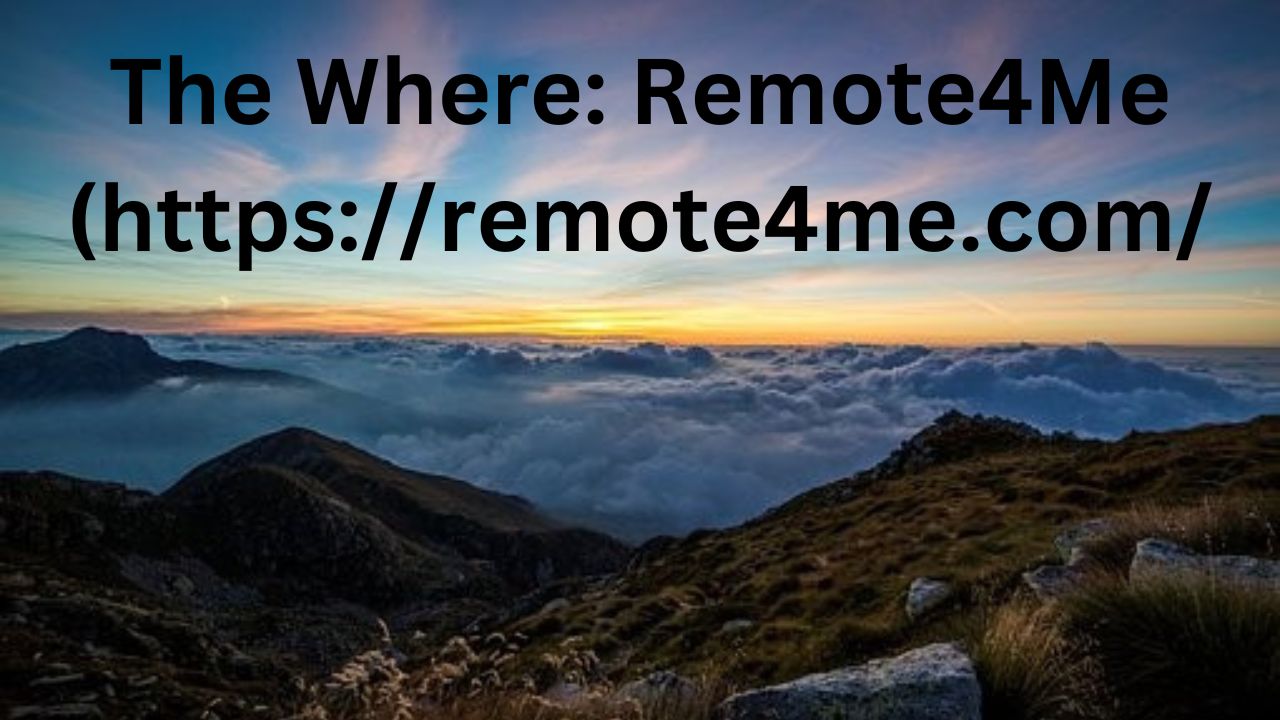 Have the words "The where; Remote4Me" above mountains