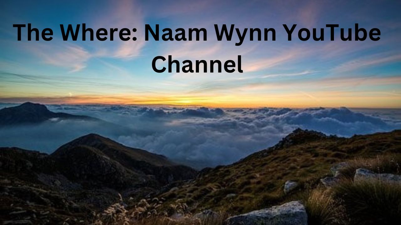 Have the words in black letter "The Where Naam Wynn YouTube Channel" above mountains