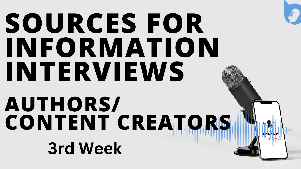 Words in Black all caps "SOURCES FOR INFORMATION INTERVIEWS AUTHORS/CONTENT CREATORS" with microphone, cell telephone, and a voice wave (wave of a voice looks like when recording a voice)