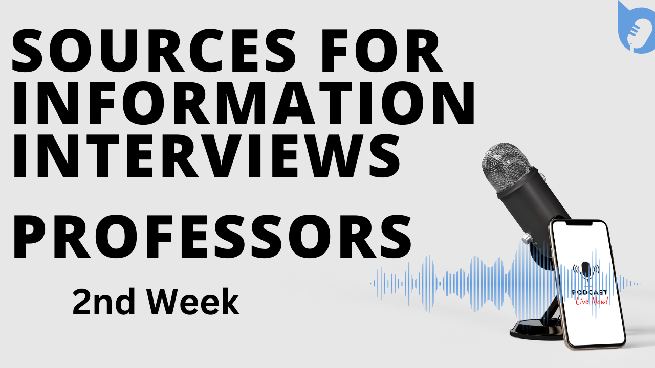 Words in Black all caps "SOURCES FOR INFORMATION INTERVIEWS PROFESSORS" with microphone, cell telephone, and a voice wave (wave of a voice looks like when recording a voice)