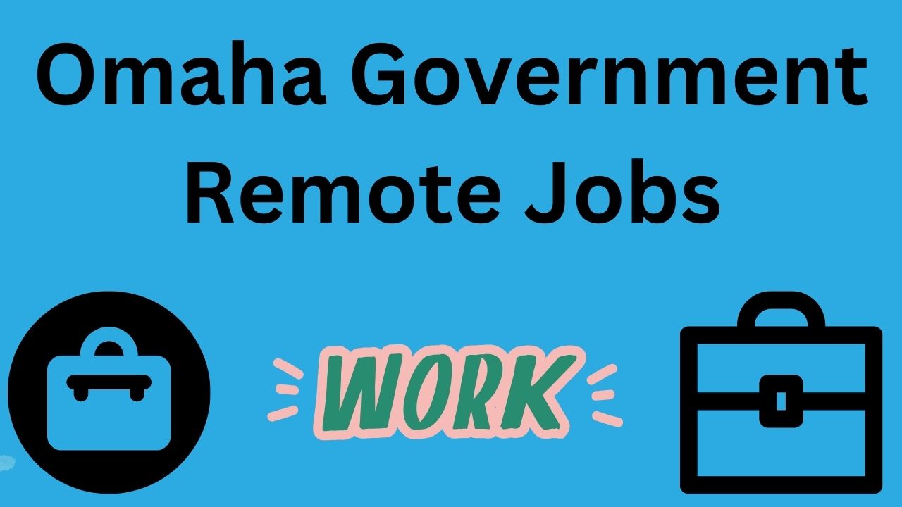 Have words of "Omaha Government Remote Jobs" behind blue background have word "Work" at bottom and two pictures of different styles of work suitcases in bottom left corner and bottom right corner.