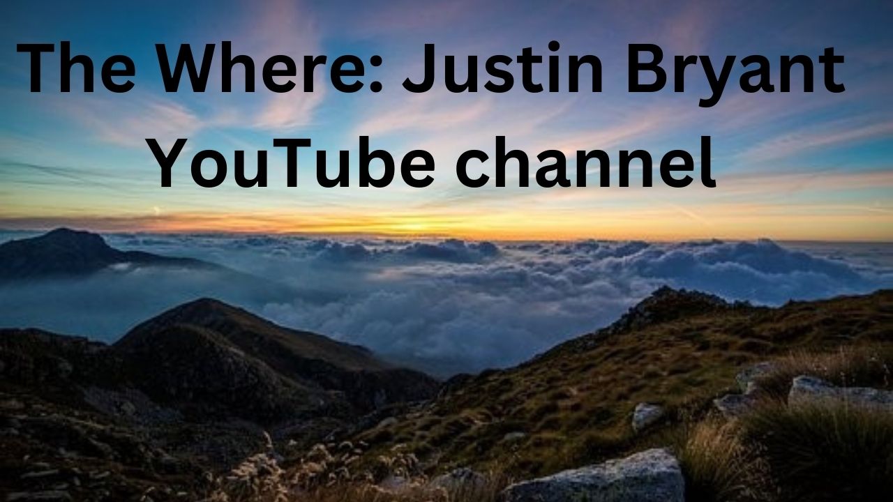 Have words in black letters that say "The Where: Justin Bryan YouTube Channel" in the top part o the slide and then mountains and clouds at the bottom part of the slide. See mountains and then clouds and then the black letters above the clouds.